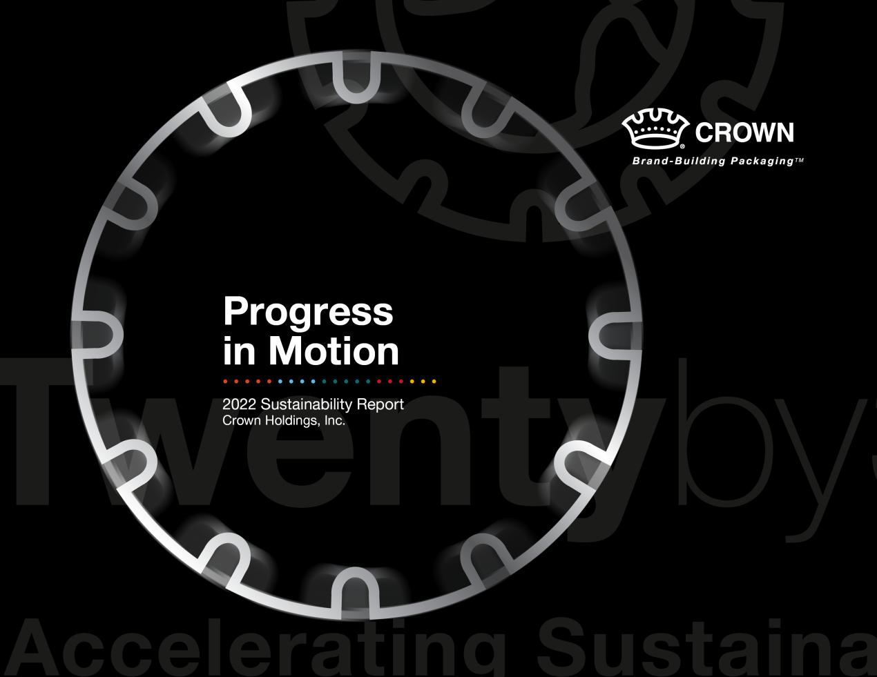 Progress in Motion: 2022 Sustainability Report Crown Holdings Inc.