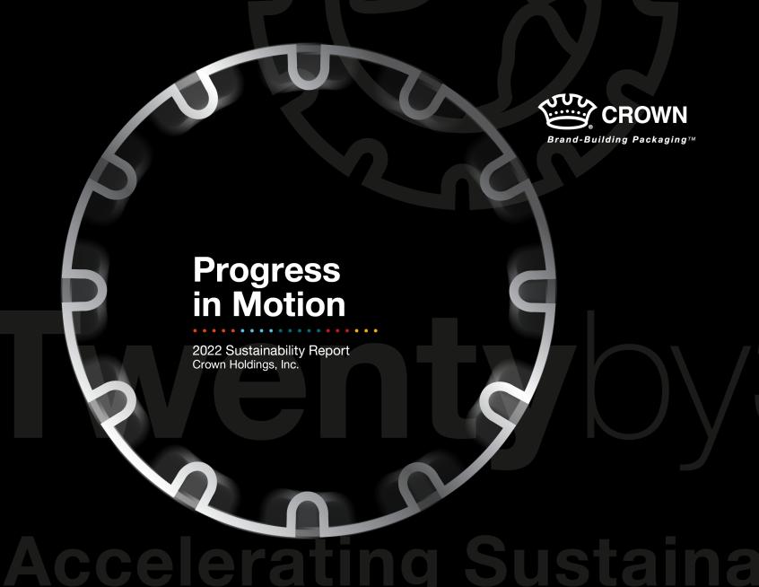 Progress in Motion: 2022 Sustainability Report Crown Holdings Inc.